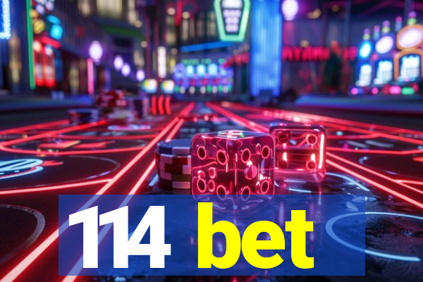 114 bet